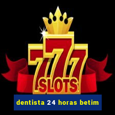 dentista 24 horas betim